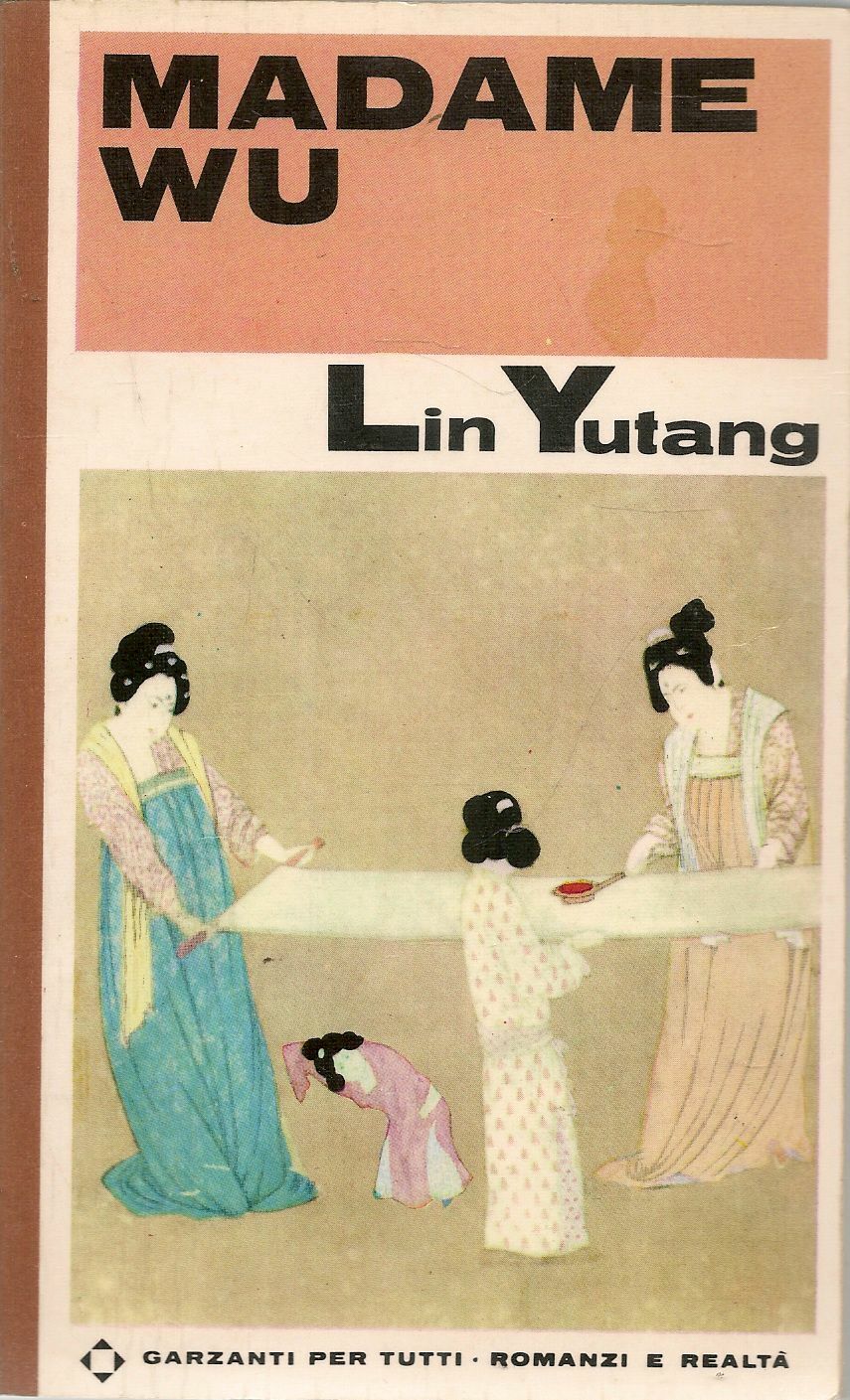 MADAME WU - LIN YUTANG - GARZANTI 1966
