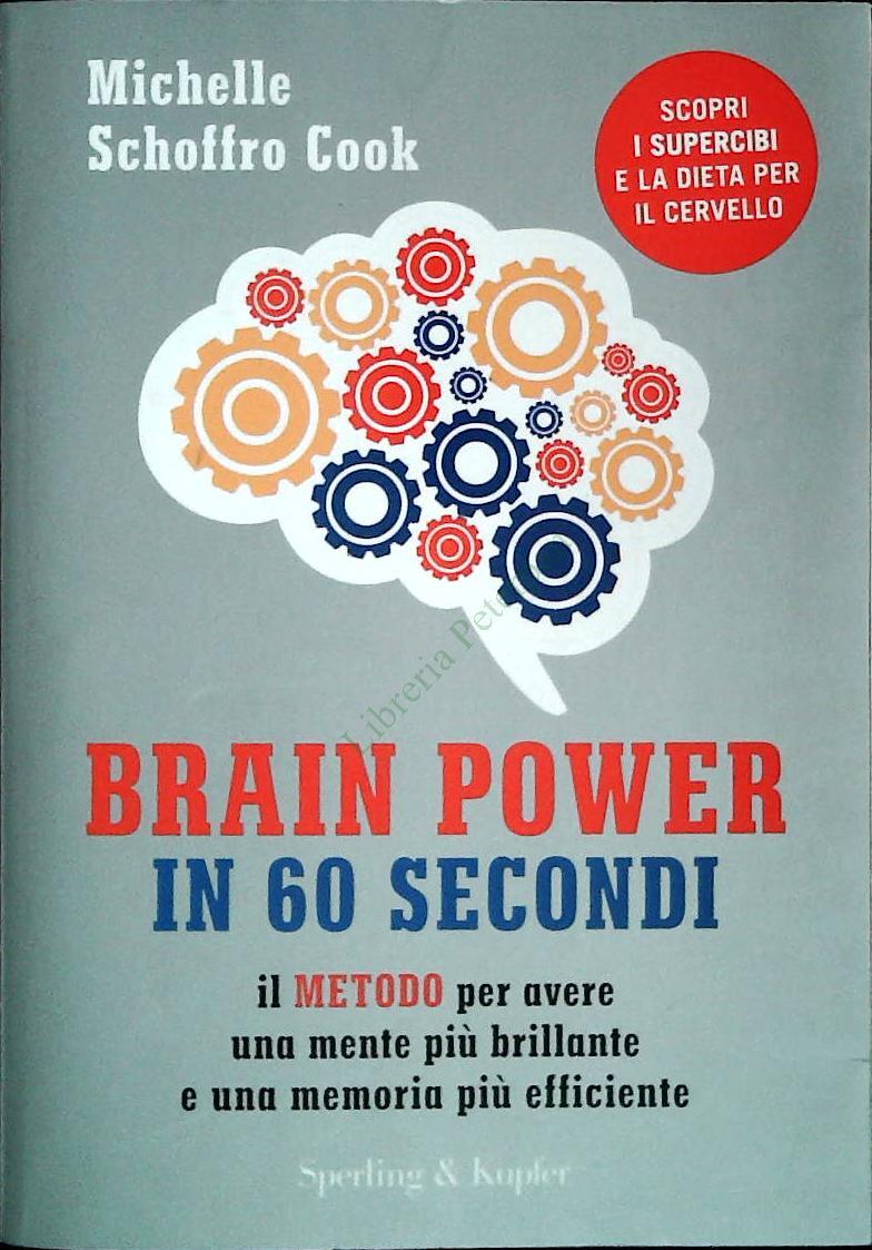 BRAIN POWER IN 60 SECONDI - MICHELLE SCHOFFRO COOK