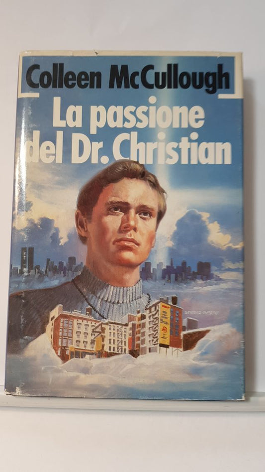 LA PASSIONE DEL DOTTOR CHRISTIAN - COLLEEN McCULLOUGH  EUROCLUB 1986