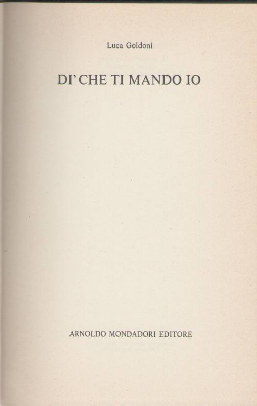DI CHE TI MANDO IO - LUCA GOLDONI