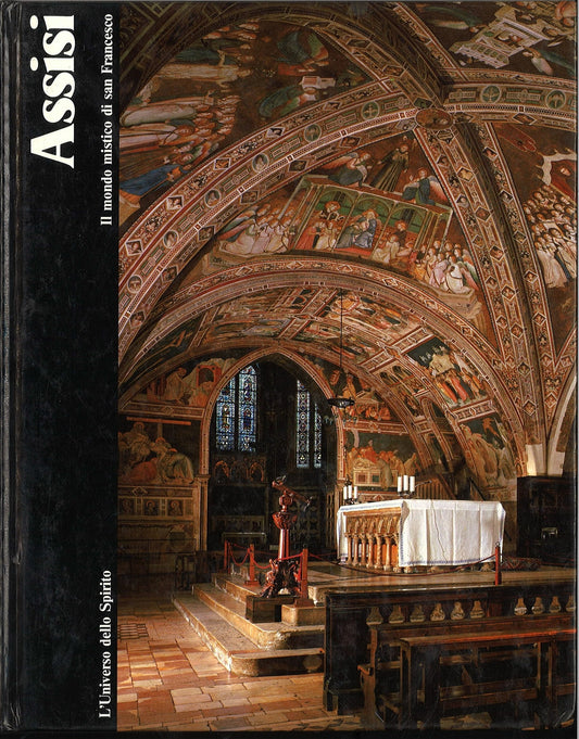 ASSISI. IL MONDO MISTICO DI SDAN FRANCESCO - GERHARD RUF