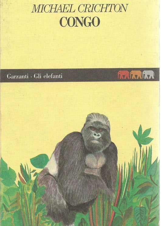 CONGO - MICHAEL CRICHTON - ED. GARZANTI gli elefanti 1991