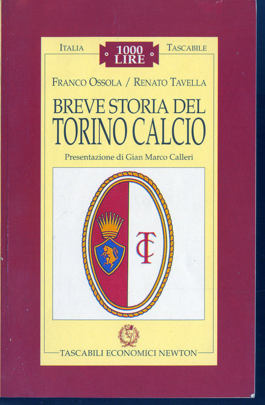 BREVE STORIA DEL TORINO CALCIO - FRANCO OSSOLA, RENATO TAVELLA
