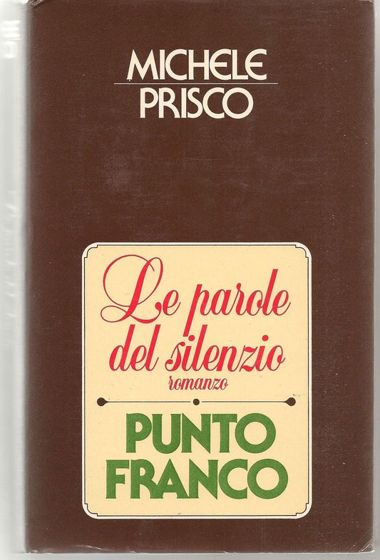 LE PAROLE DEL SILENZIO .  PUNTO FRANCO - MICHELE PRISCO