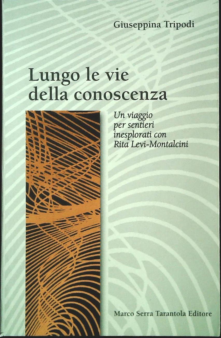LUNGO LE VIE DELLA CONOSCENZA - GIUSEPPINA TRIPODI
