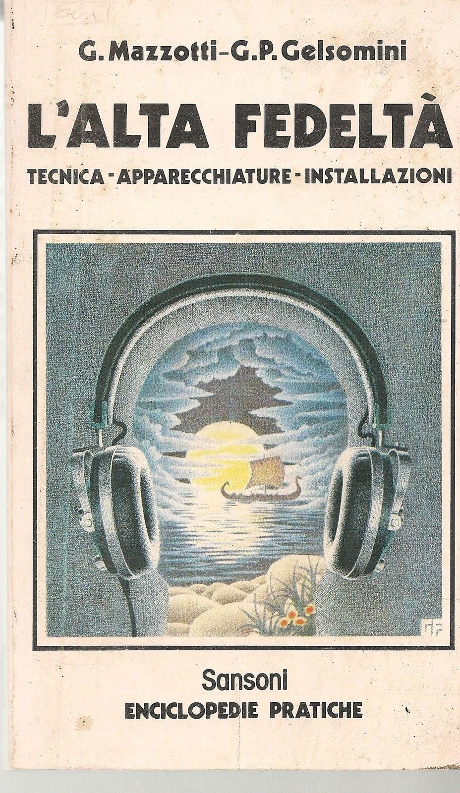 L'ALTA FEDELTA Tecnica Apparecchiature Insallazioni - G. Mazzotti G.P. Gelsomini