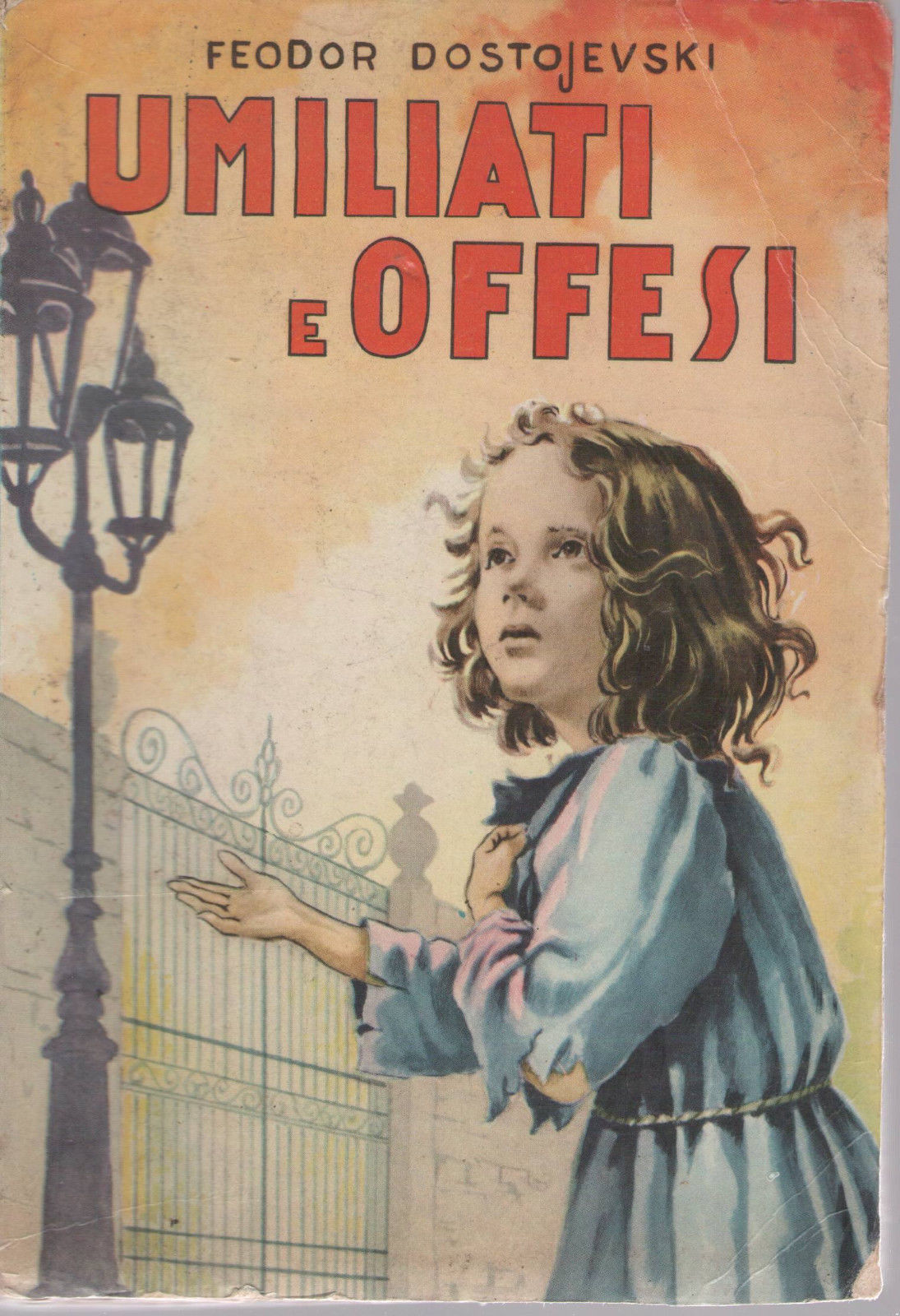 UMILIATI E OFFESI - FEODOR DOSTOJEVSKI   ED. LUCCHI 1963
