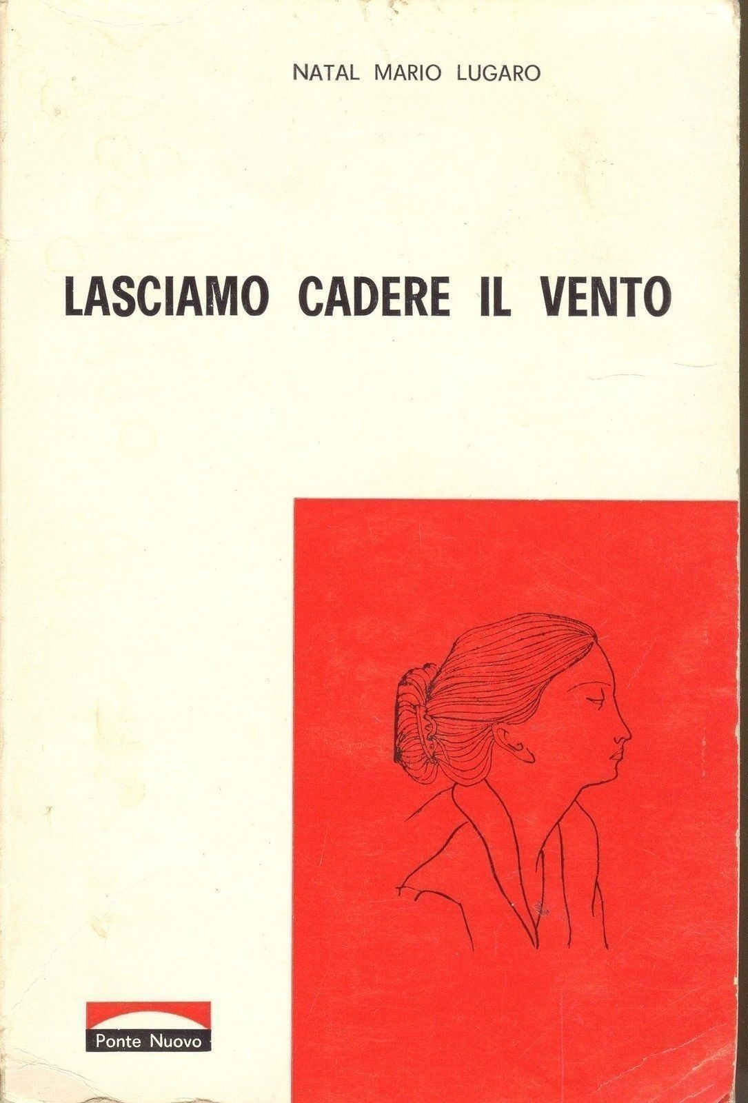 LASCIAMO CADERE IL VENTO - NATAL MARIO LUGARO