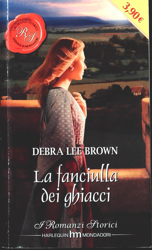 LA FANCIULLA DEI GHIACCI - DEBRA LEE BROWN - HARLEQUIN ROMANZI STORICI