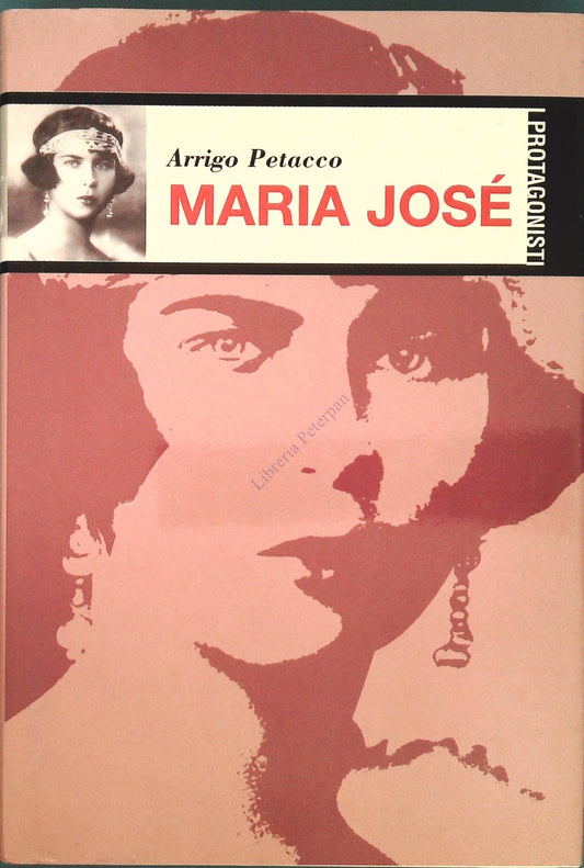 MARIA JOSE' - ARRIGO PETACCO - I PROTAGONISTI 2002