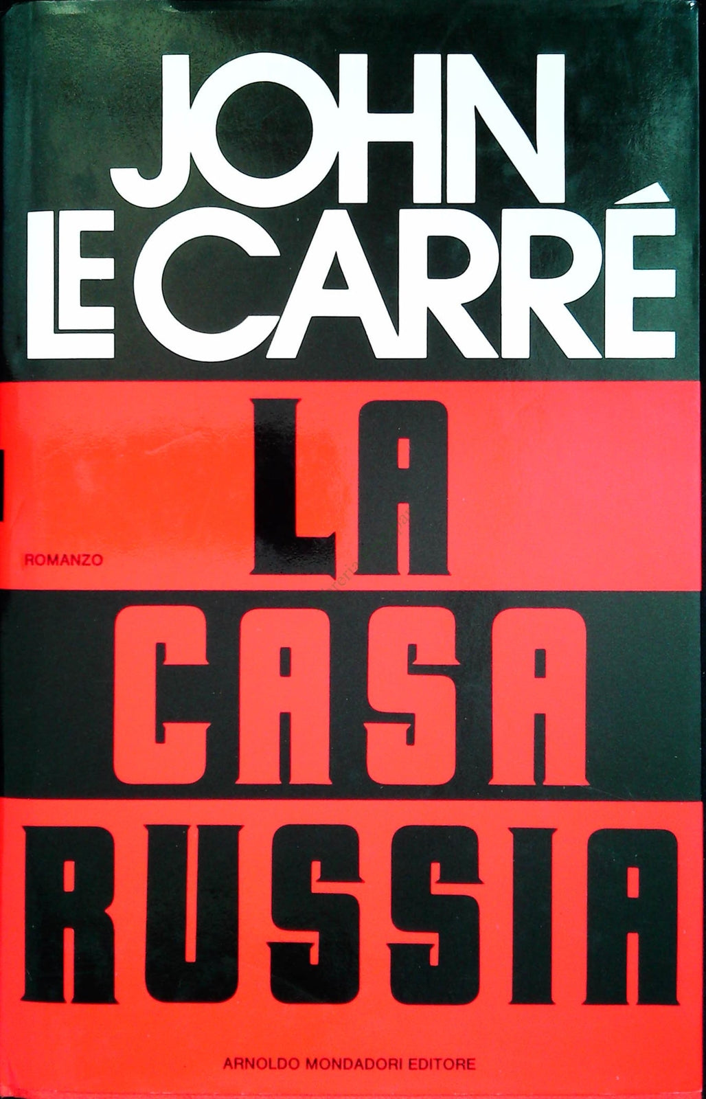 LA CASA RUSSIA - JOHN LE CARRE' - MONDADORI 1989