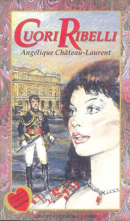 CUORI RIBELLI - ANGELIQUE CHATEAU-LAURENT - FABBRI 1989 - OUTLET DEL LIBRO