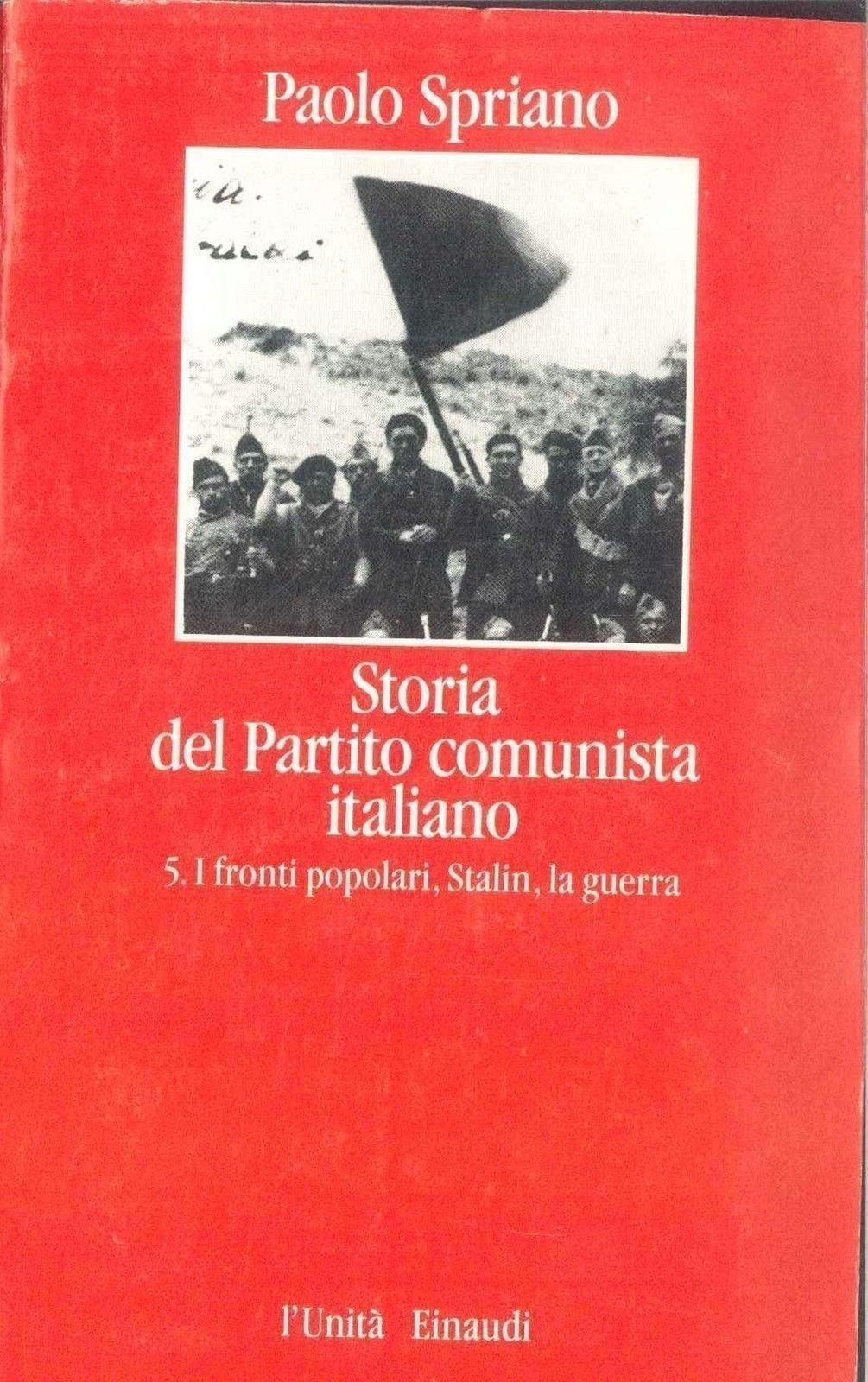 STORIA PARTITO COMUNISTA ITAL. - VOL V° - PAOLO SPRIANO