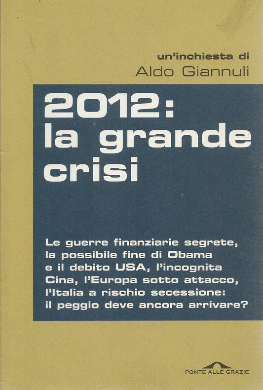 2012 LA GRANDE CRISI - ALDO GIANNULI