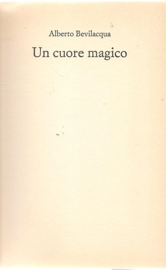 UN CUORE MAGICO - ALBERTO BEVILACQUA - CDE 1994 - OUTLET DEL LIBRO