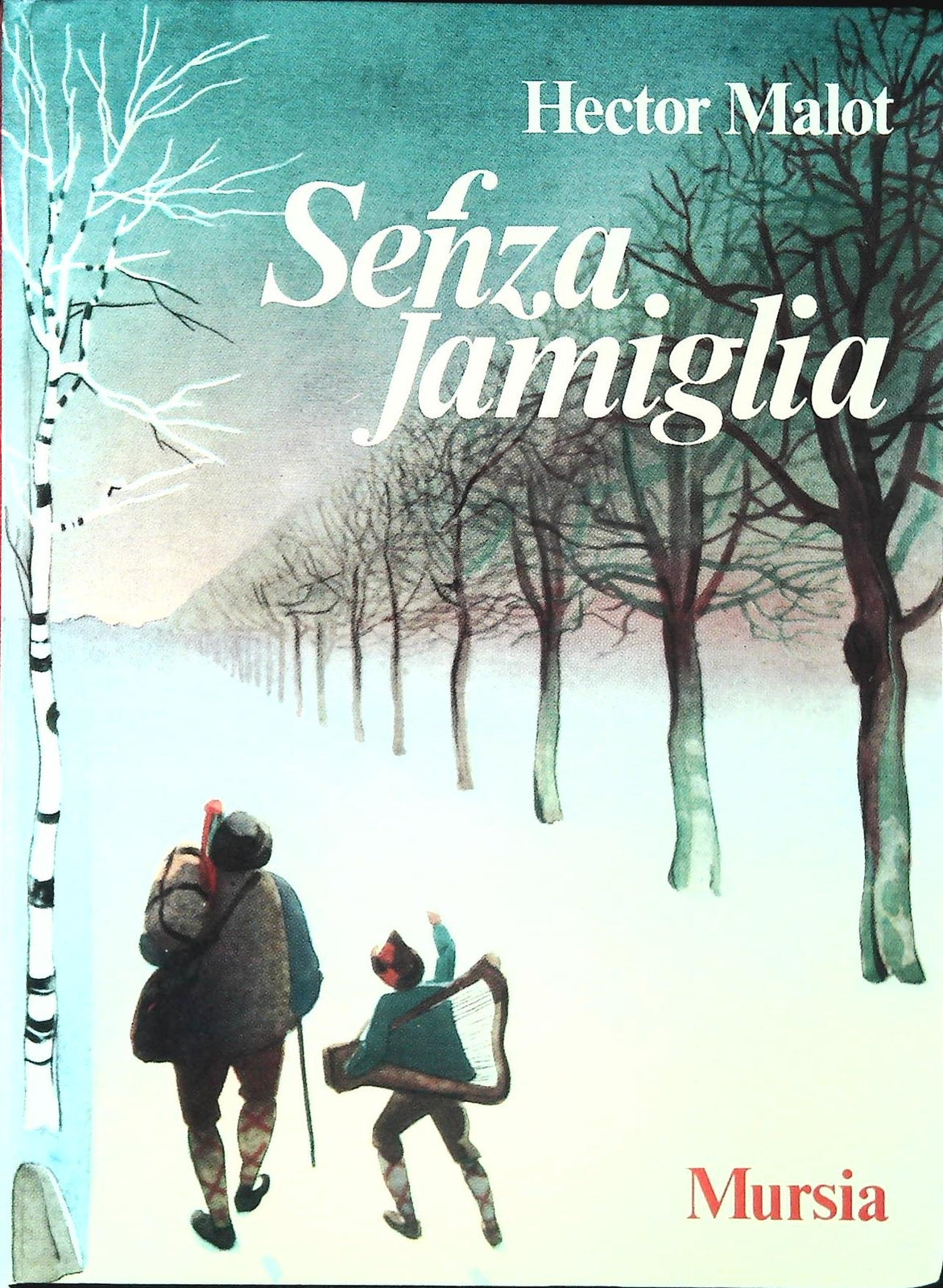 SENZA FAMIGLIA - HECTOR MALOT - MURSIA 1979
