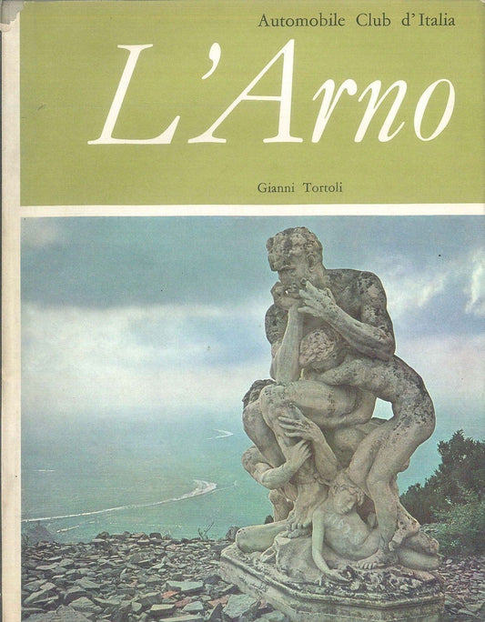 L'ARNO - GIANNI TORTOLI - AUTOMOBILE CLUB D'ITALIA