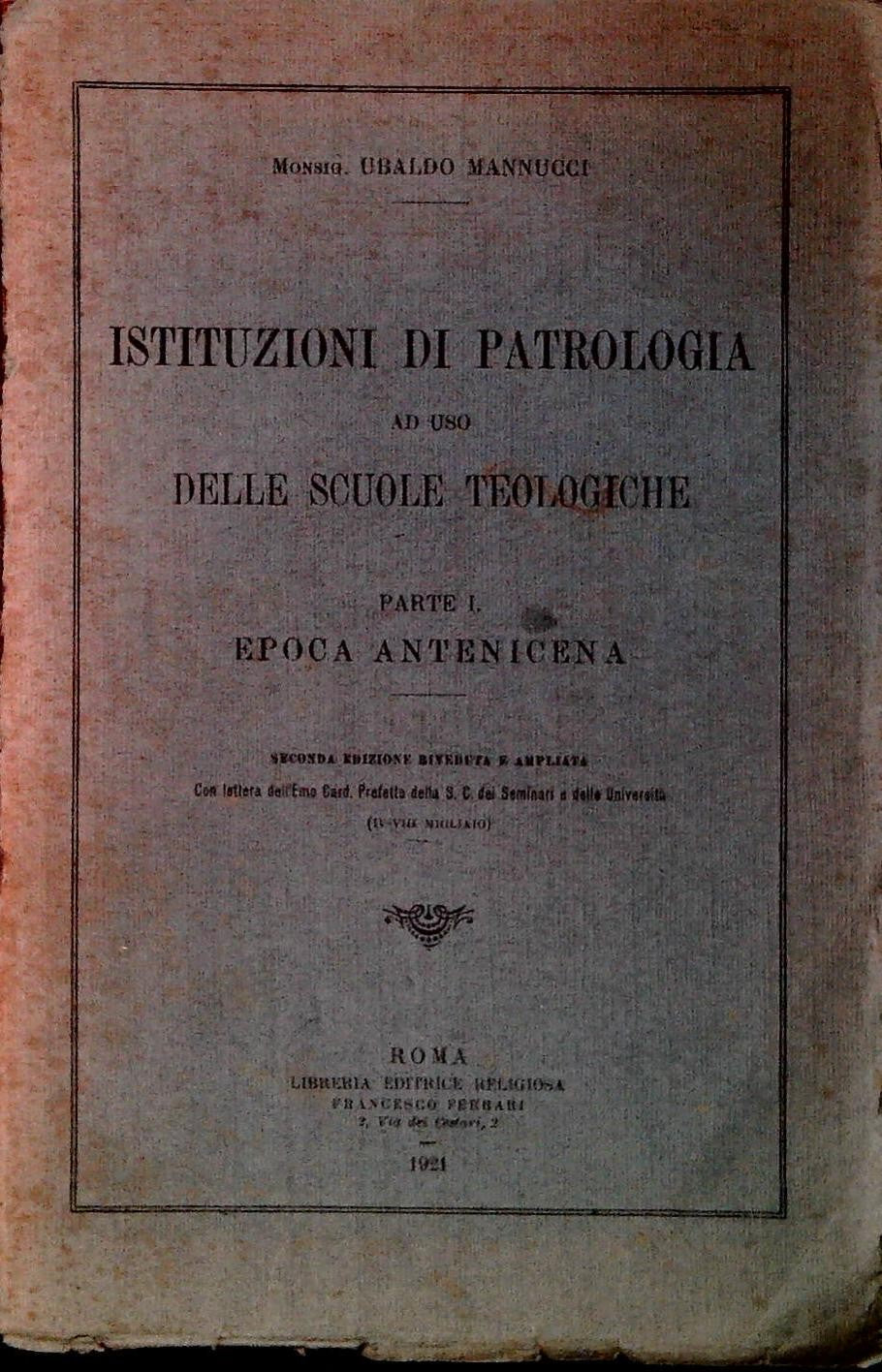 ISTITUZIONI DI PATROLOGIA - UBALDO MANNUCCI - PARTE I EPOCA ANTINICENA