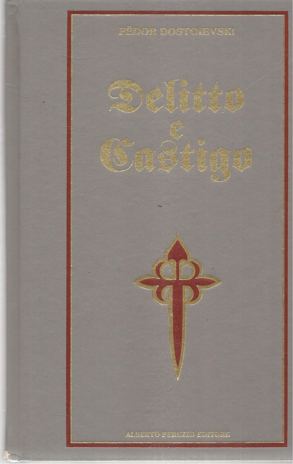 DELITTO E CASTIGO - FEDOR DOSTOEVSKI - PERUZZO 1995