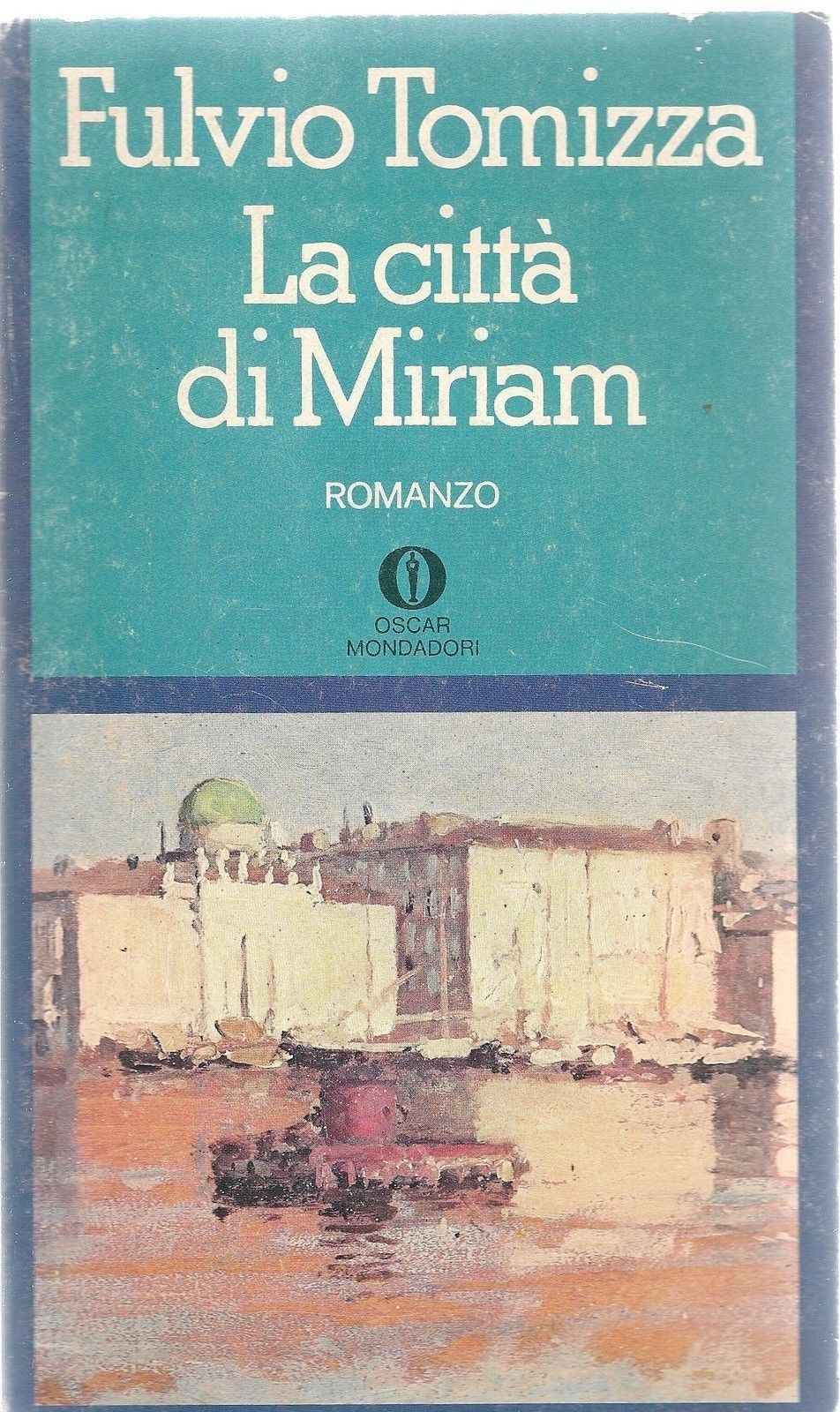 LA CITTA' DI MIRIAM - FULVIO TOMIZZA
