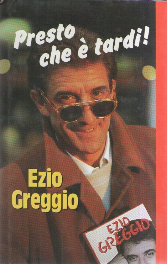 PRESTO CHE E' TARDI - EZIO GREGGIO
