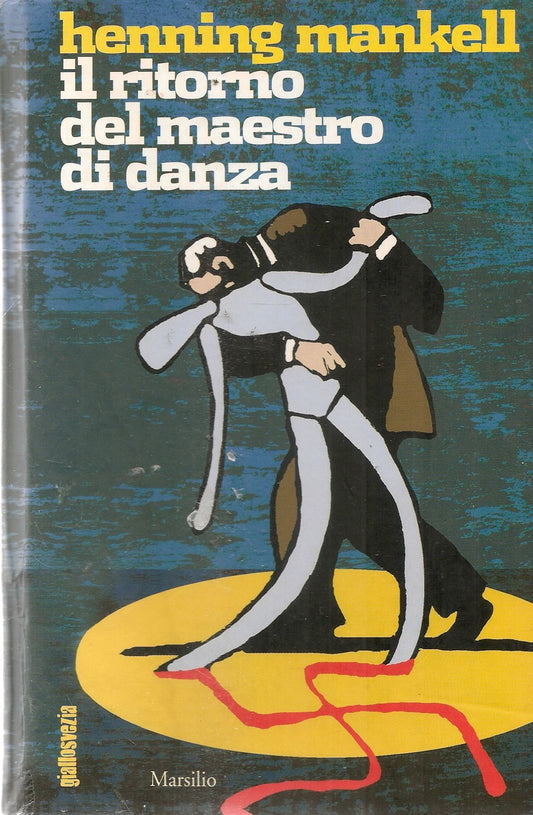 IL RITORNO DEL MAESTRO DI DANZA - HENNING MANKELL