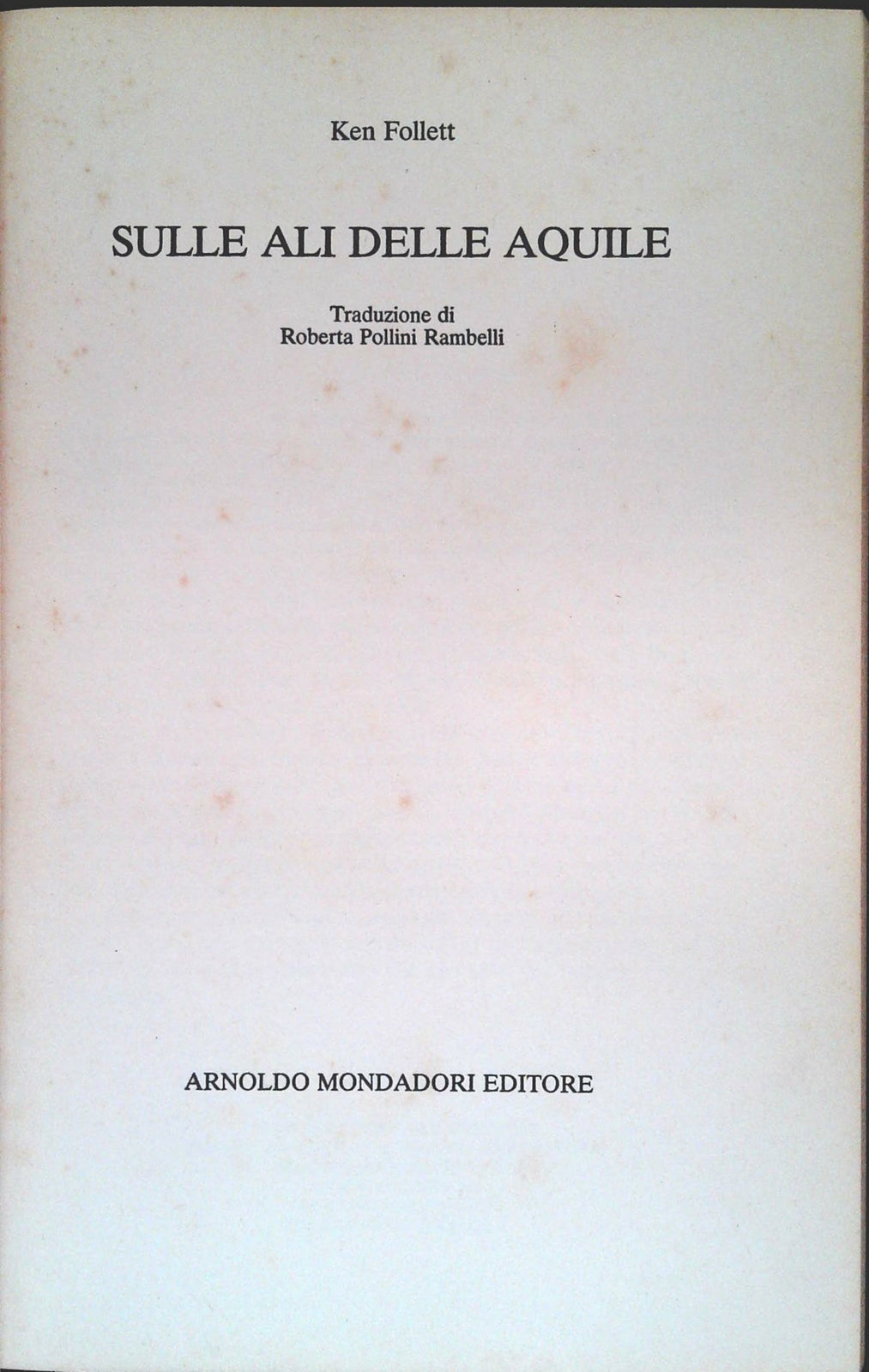 SULLE ALI DELLE AQUILE - KEN FOLLETT - MONDADORI 1983