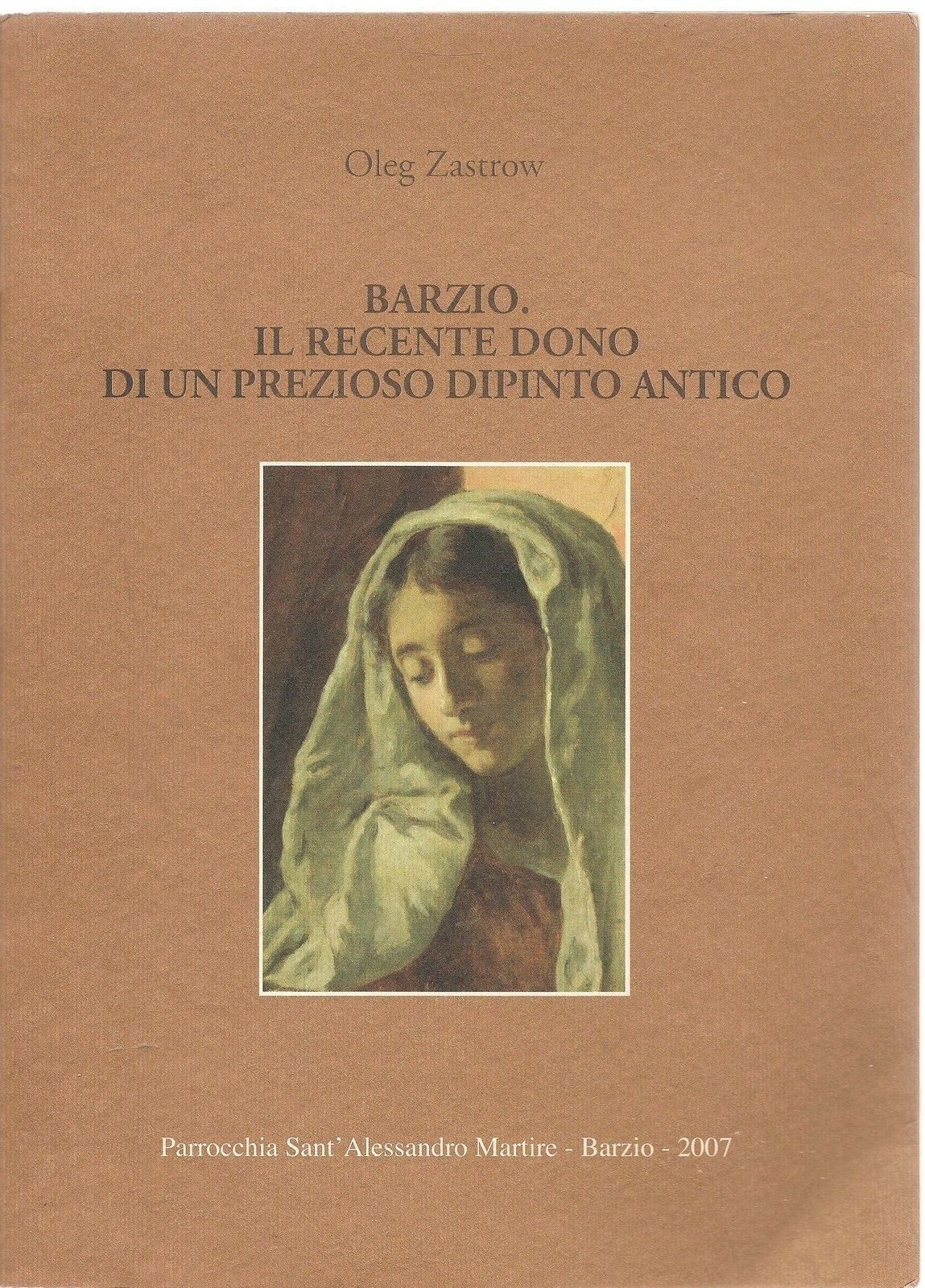 BARZIO, IL RECENTE DONO DI UN PREZIOSO DIPINTO ANTICO - OLEG ZASTROW