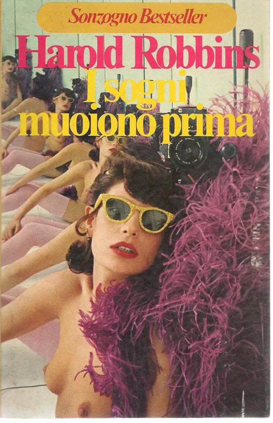 I SOGNI MUOIONO PRIMA - HAROLD ROBBINS    ED. SONZOGNO 1978
