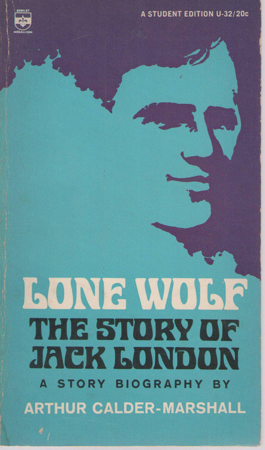 LONE WOLF THE STORY OF JACK LONDON - ARTHUR CALDER-MAERSHALL  (ENGLISH TEXT) 