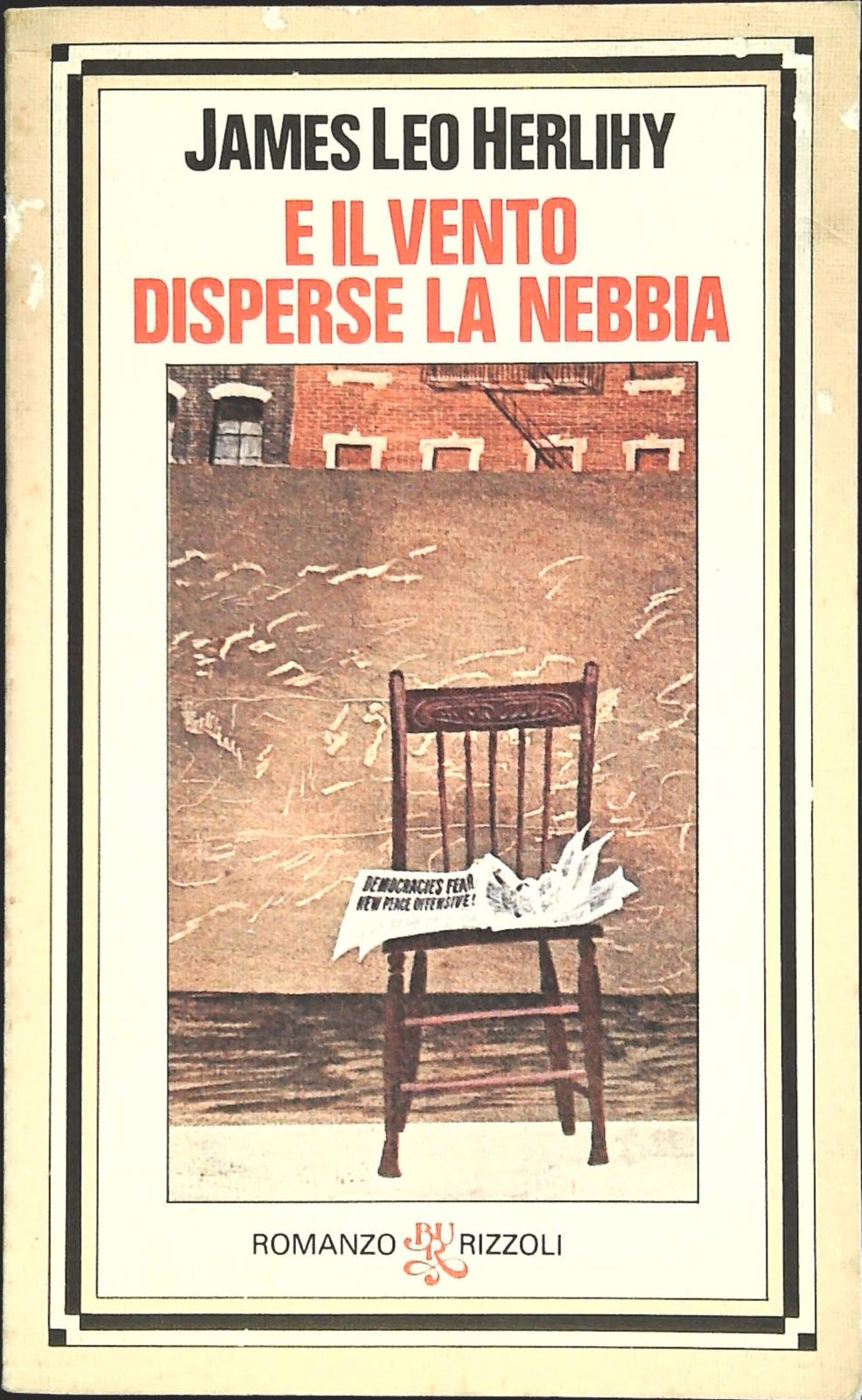 E IL VENTO DISPERSE LA NEBBIA- JAMES LEO HERLINHY - BUR RIZZOLI 1980