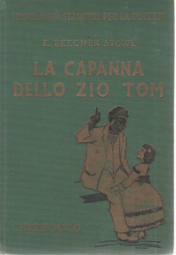 LA CAPANNA DELLO ZIO TOM - E. BEECHER STOWE    ED. MARZOCCO 1950