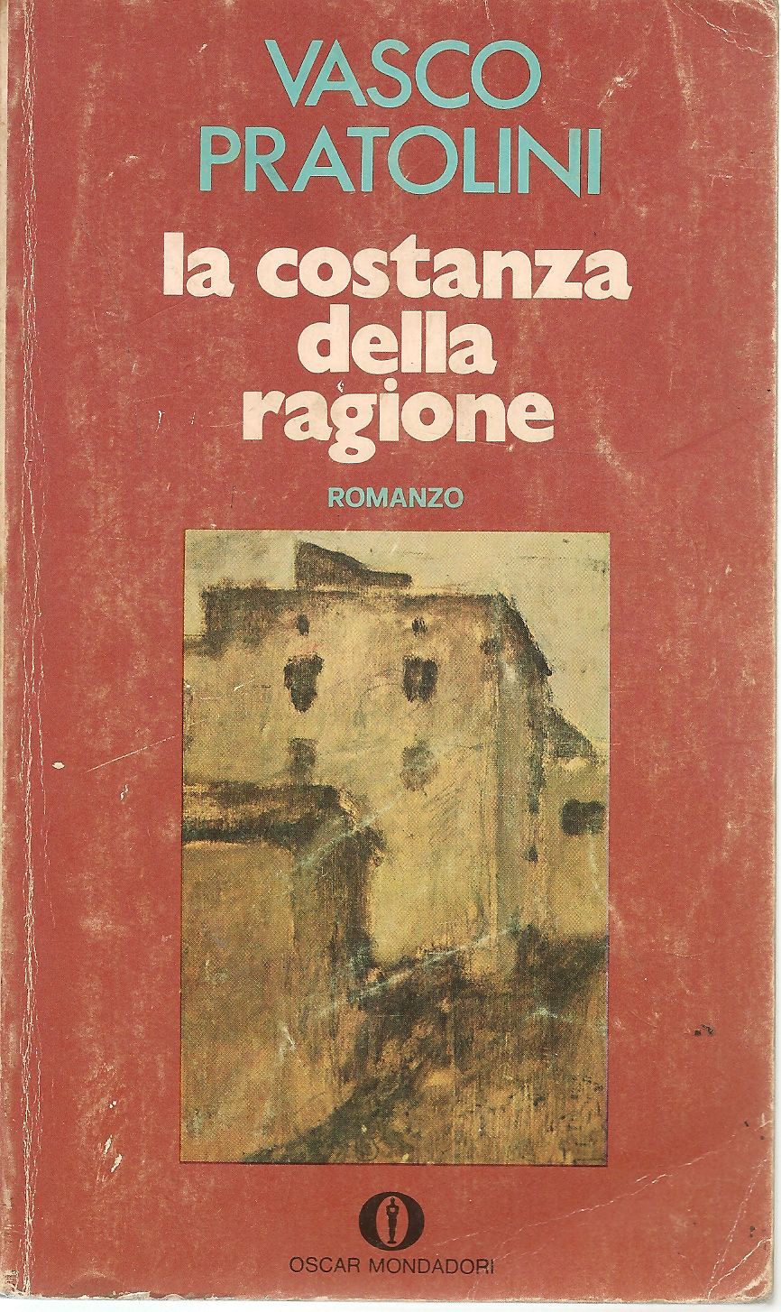 LA COSTANZA DELLA RAGIONE - VASCO PRATOLINI
