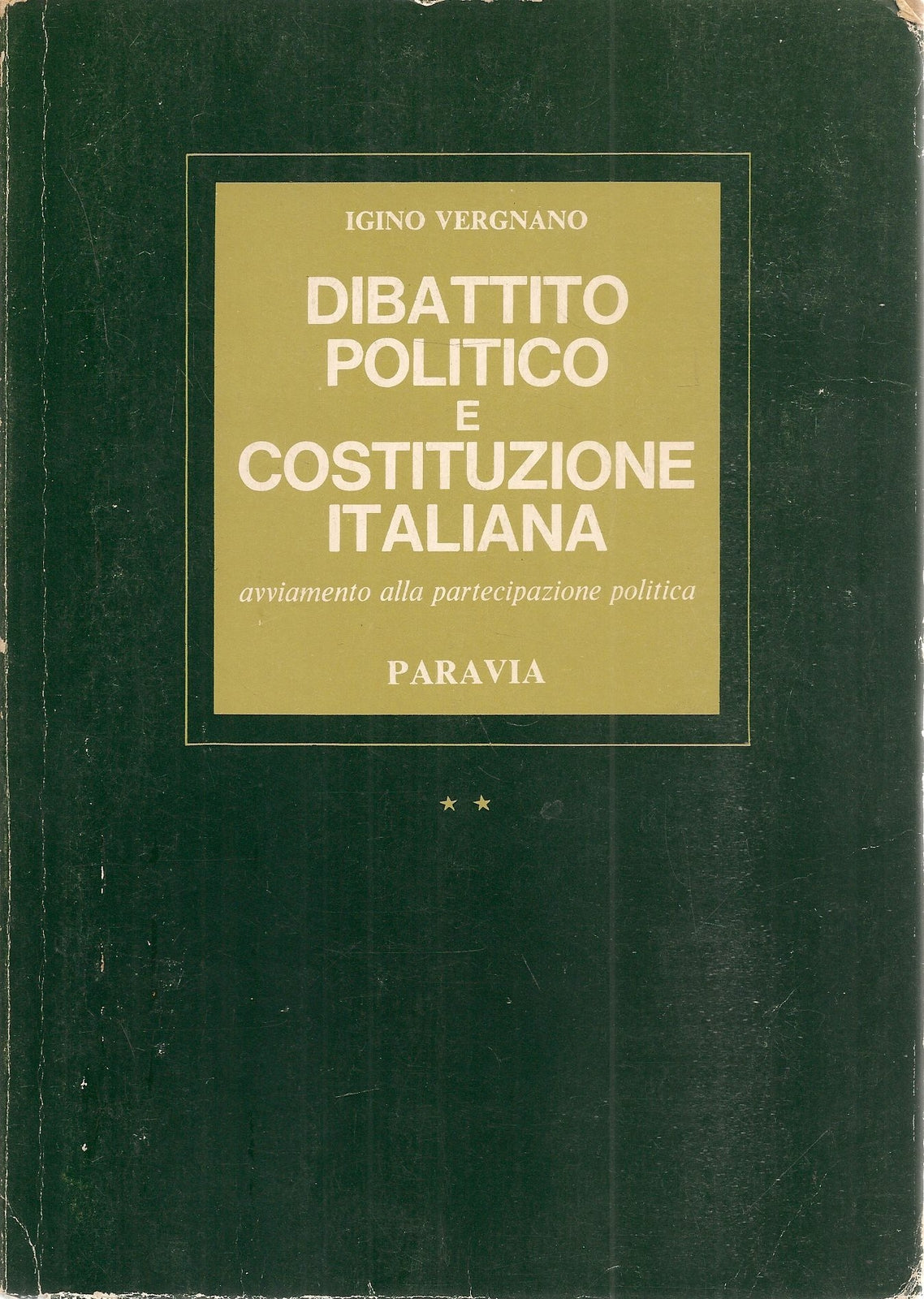 DIBATTITO POLITICO E COSTITUZIONE ITALIANA - IGINO VERGNANO