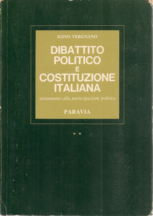DIBATTITO POLITICO E COSTITUZIONE ITALIANA - IGINO VERGNANO