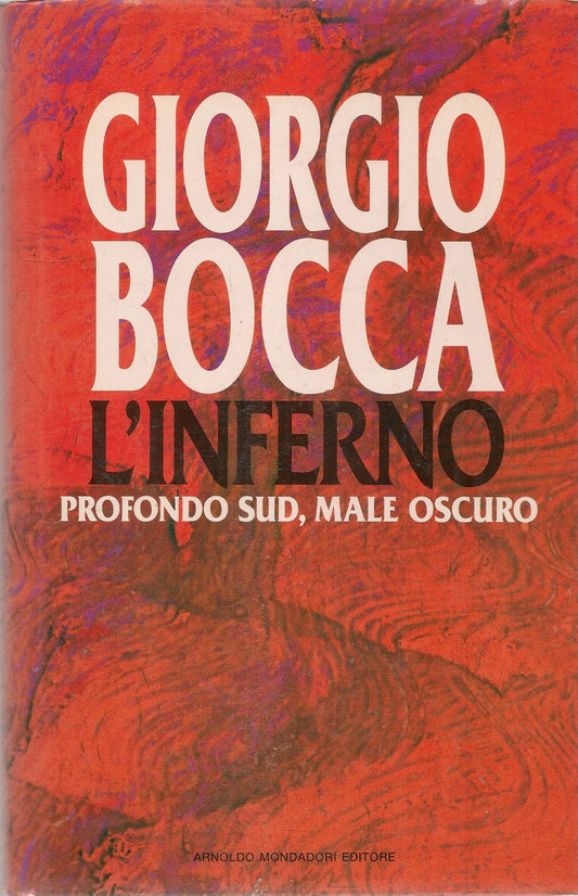 L'INFERNO. PROFONDO SUD MALE OSCURO - GIORGIO BOCCA - MONDADORI 1992
