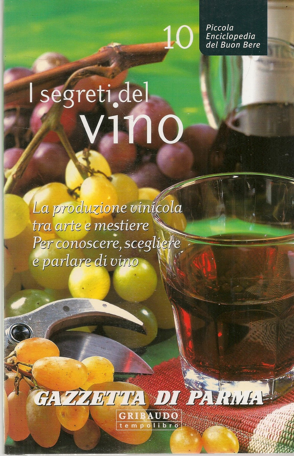 I SEGRETI DEL VINO - PICCOLA ENCICLOPEDIA DEL BUON BERE