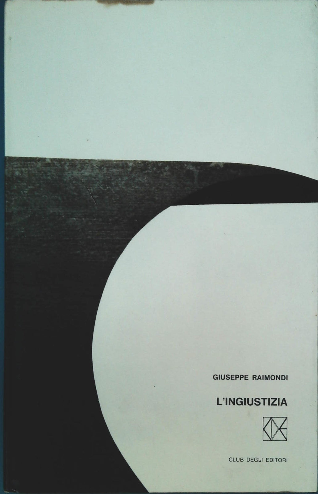 L'INGIUSTIZIA - GIUSEPPE RAIMONDI - CDE 1975