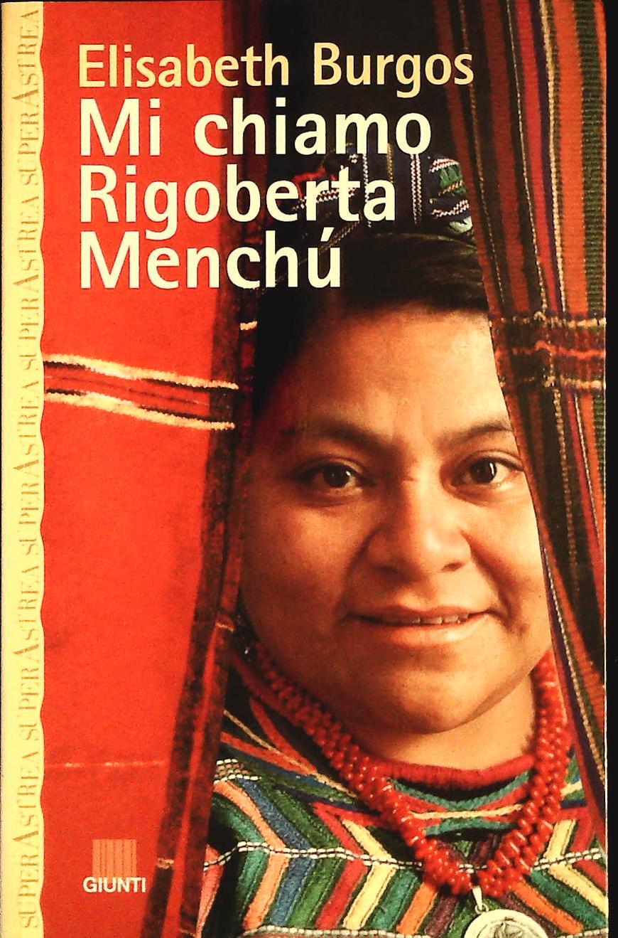 MI CHIAMO RIGOBERTA MENCHU' - ELISABETH BURGOS