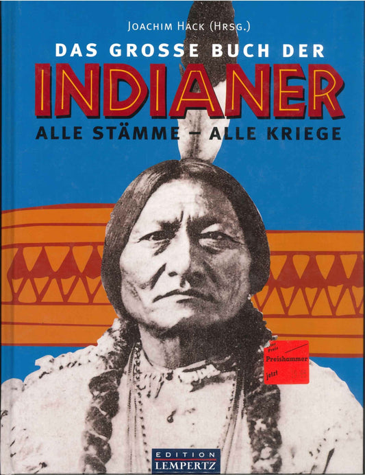 DAS GROSSE BUCH DE INDIANER ALLE STAMME ALLE KRIEG - JOACHIM HACK   GERMAN TEXT