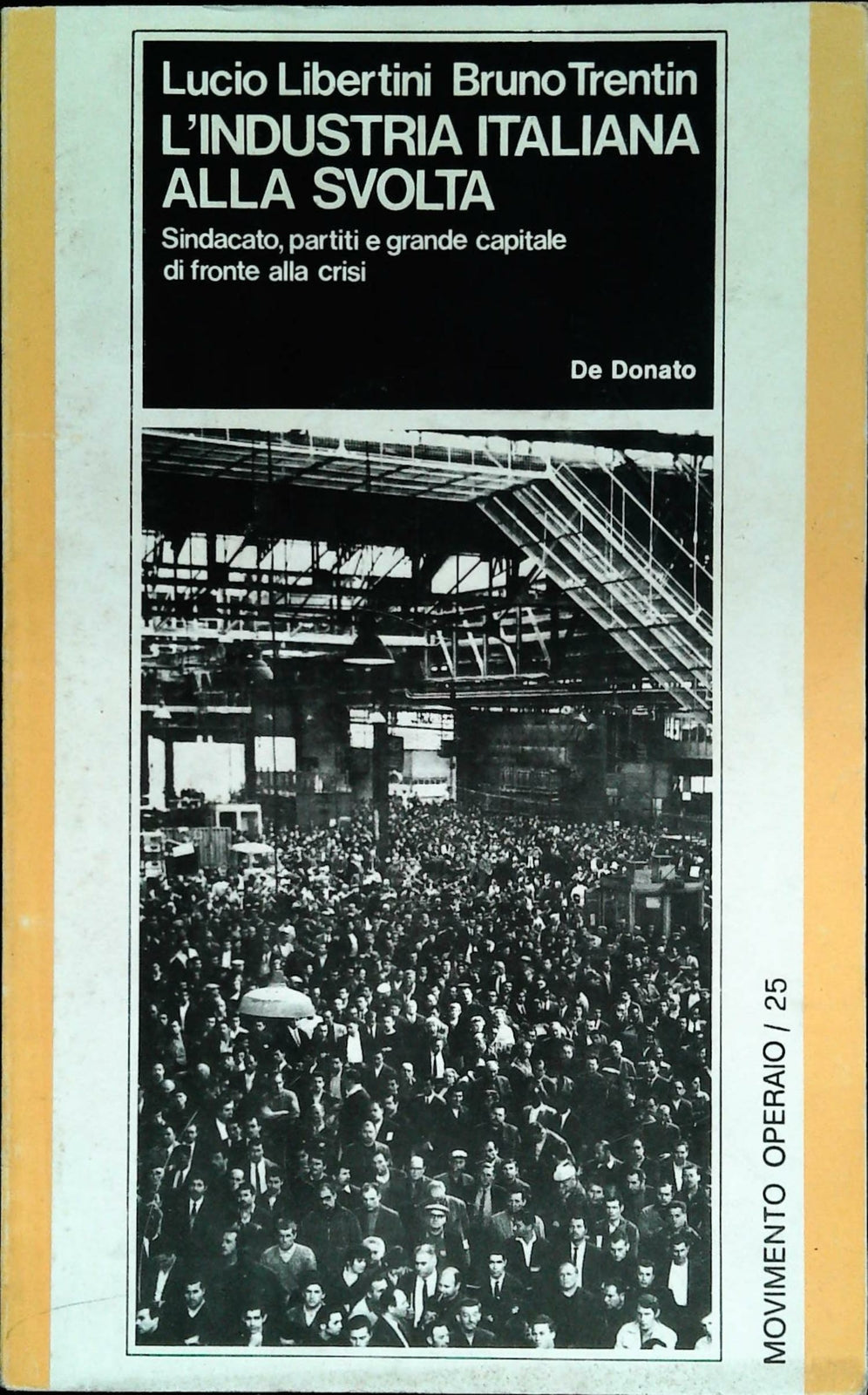 L'INDUSTRIA ITALIANA ALLA SVOLTA - LUCIO LIBERTINI-BRUNO TRENTIN