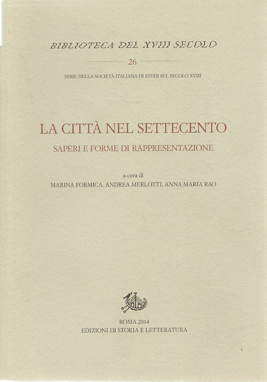 LA CITTA' NEL SETTECENTO. SAPERI E FORME DI RAPPRESENTAZIONE