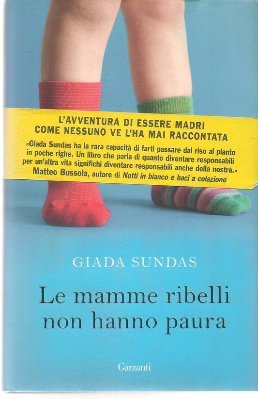 LA MAMME RIBELLI NON HANNO PAURA - GIADA SUNDAS