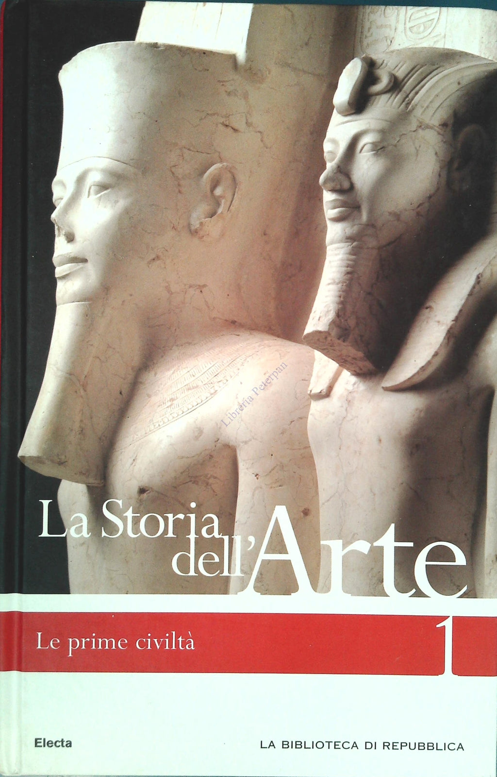 LA STORIA DELL'ARTE VOL. 1 - LE PRIME CIVILTA'- LA BIBLIOTECA DI REPUBBLICA 2006