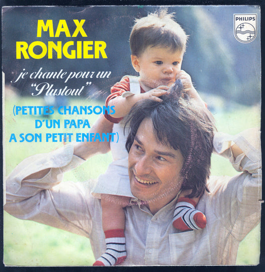 JE CHANTE PUOR UN PLUSTOUT (PETITES CHANSONS D'UN PAPA A SON...) # MAX RONGIER
