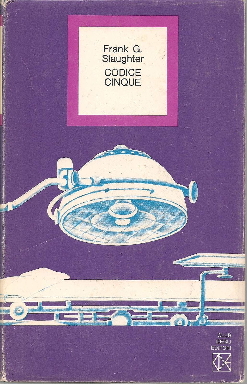 CODICE CINQUE - FRANK G. SLAUGHTER  ED. CDE 1973