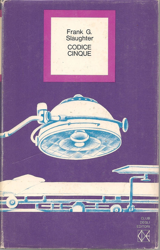 CODICE CINQUE - FRANK G. SLAUGHTER  ED. CDE 1973