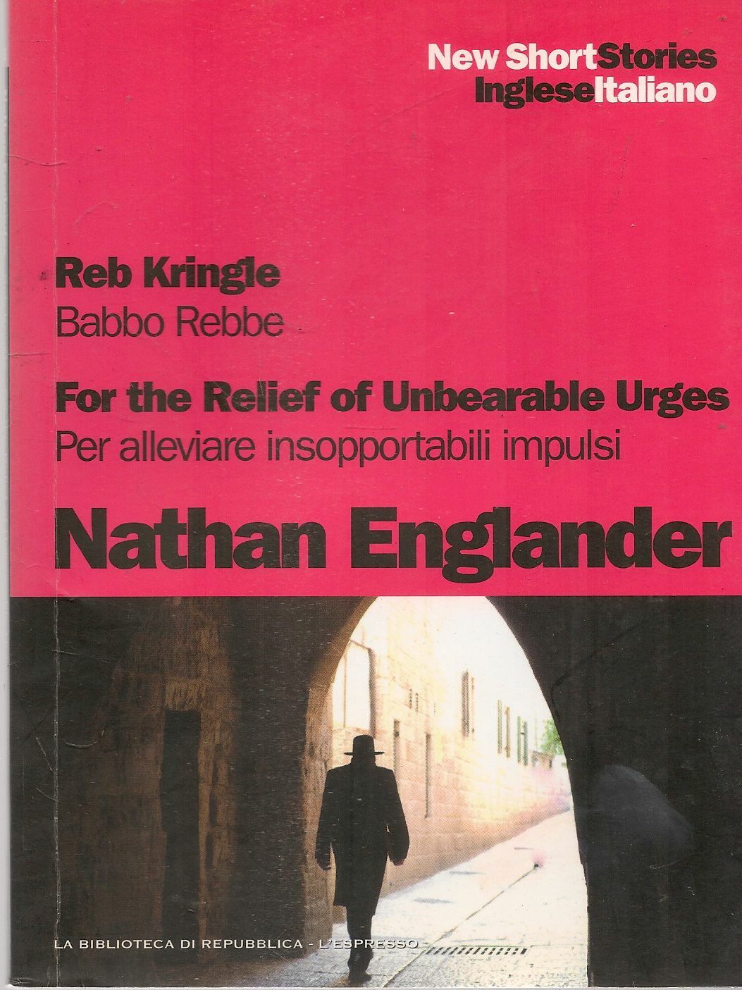 REB KRINGLE - FOR THE RELIEF OF UNBEARABLE URGES - NATHAN ENGLANDER-ENGLISH TEXT