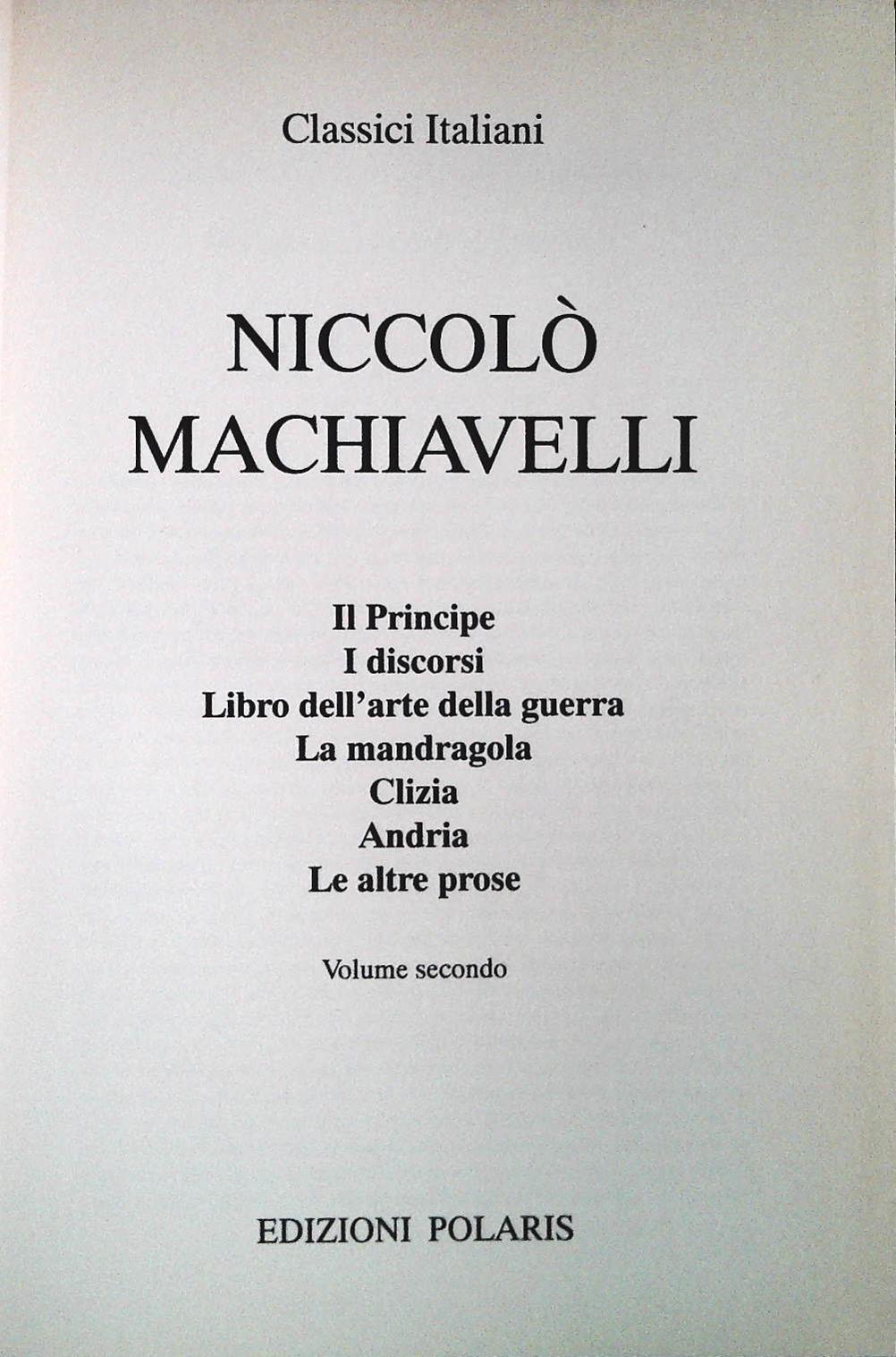 NICCOLO' MACHIAVELLI - CLASSICI ITALIANI - EDIZIONI POLARIS 1992 -VOLUME SECONDO