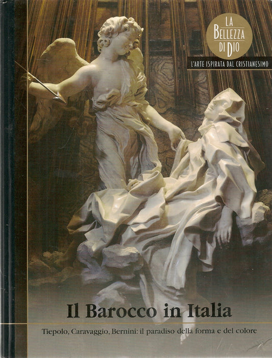 IL BAROCCO IN ITALIA - LA BELLEZZA DI DIO